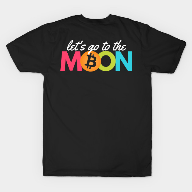 Bitcoin - let's go to the moon by Teebee